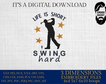 Machine Embroidery files, life is short swing hard, golf, PES, DST, hus & more