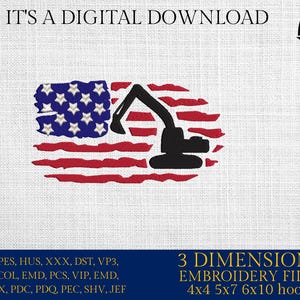 May include: Digital embroidery file design of an excavator with an American flag background. The design is available in 3 sizes: 4x4, 5x7, and 6x10 hoops.
