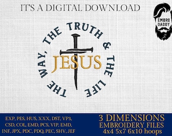 Machine Embroidery files, Jesus the way the truth and the life, PES, xxx, hus, dst & more