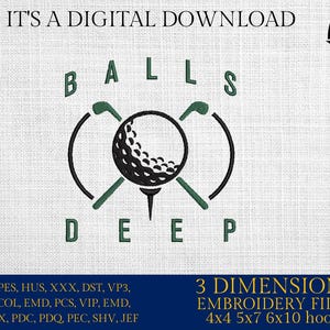 Machine Embroidery files, balls deep, golf, PES, DST, hus & more