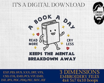 Machine Embroidery files, A Book A Day Keeps The Mental Breakdown Away, Bookish, Vintage Book Meme, DST, PES, xxx, hus & more