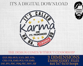 Machine Embroidery files, It's called Karma, PES, DST, xxx, hus & more