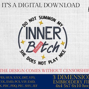 Machine Embroidery files, Do Not Summon My Inner Bitch She Does Not Play Nice, Humor, Sarcastic, Funny Adult  PES, DST, xxx, hus & more
