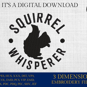 Può includere: Un download digitale di file di ricamo 3D per un design con uno scoiattolo con il testo "Squirrel Whisperer". I file sono disponibili nei formati EXP, PES, HUS, XXX, DST, VP3, CSD, COL, EMD, PCS, VIP, EMD, INF, JPX, PDC, PDQ, PEC, SHV e JEF.