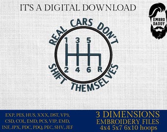 Machine Embroidery files, real cars don't shift themselves, PES, xxx, hus & more