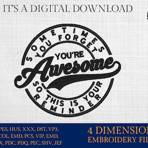 Op de afbeelding: Zwart borduurontwerp met de tekst "You're Awesome" in een cirkelvormige lijst. Het ontwerp bevat de tekst "Sometimes you forget, so this is your reminder." De afbeelding bevat ook de tekst "It's a digital download" en "4 Dimensions Embroidery Files."
