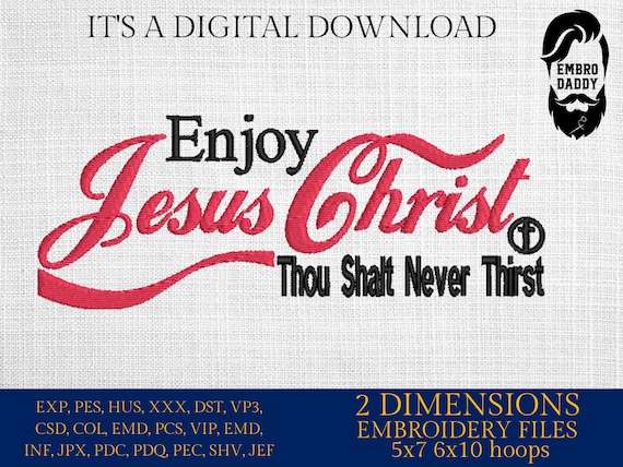 Machine Embroidery Files, Enjoy Jesus Christ, Christian, PES, Xxx