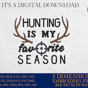 Machine Embroidery files, Hunting favorite season, PES, DST, xxx, hus and more