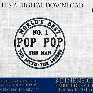 Machine Embroidery files, Pop Pop, the man, the myth, the legend,  PES, dst, xxx, hus & more