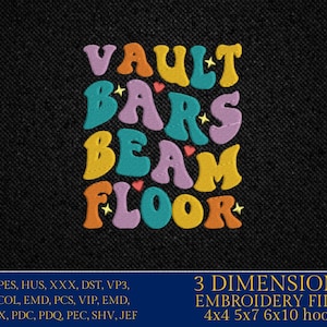 May include: Colorful embroidery design with the words "VAULT BARS BEAM FLOOR" in a retro style. The design is available in 3 sizes: 4x4, 5x7, and 6x10 hoops.