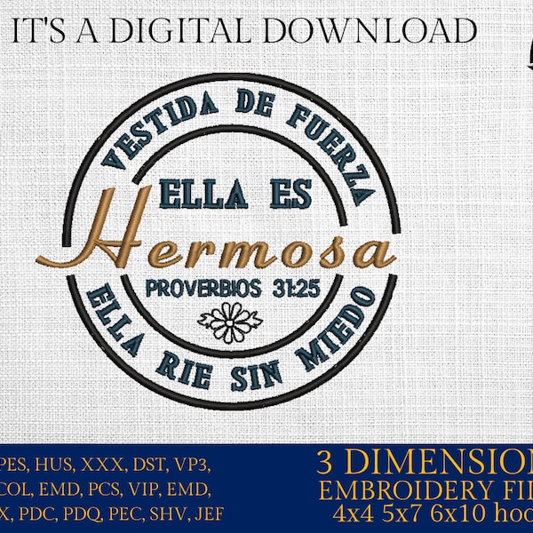 Machine Embroidery files, Ella Es Hermosa, Proverbios 31:25, Hispanic Christian PES, DST, xxx, hus & more