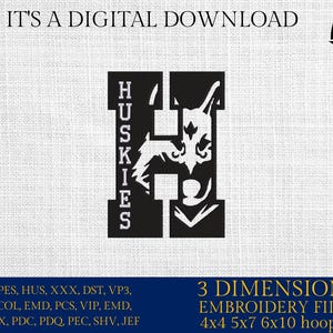 Puede incluir: Diseño de bordado digital en blanco y negro con la palabra "HUSKIES" y un gráfico de perro husky. El texto "IT'S A DIGITAL DOWNLOAD" está en la parte superior. Incluye formatos de archivo de bordado y tamaños de bastidor.