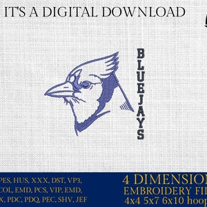 May include: Digital embroidery design featuring a blue jay bird head and the word "BLUEJAYS" in a vertical font. The design includes the text "IT'S A DIGITAL DOWNLOAD" and "4 DIMENSIONS EMBROIDERY FILES 4x4 5x7 6x10 hoops".