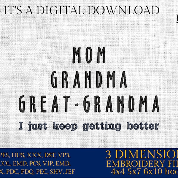 Machine Embroidery files, mom grandma great grandma,  PES, xxx, hus & more