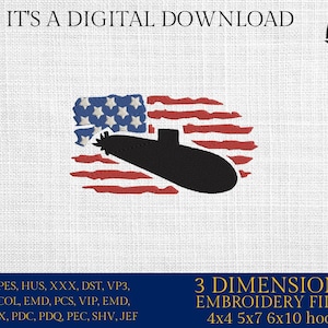 May include: A digital embroidery design of a distressed American flag with a submarine in front of it. The design is available in 4x4, 5x7, 6x10 hoop sizes. "It's a digital download" and "Embro Daddy" are written in the image.
