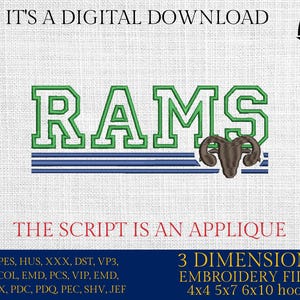 May include: Digital embroidery design with the word "RAMS" in green and white, and a ram's head graphic. The text "IT'S A DIGITAL DOWNLOAD" and "THE SCRIPT IS AN APPLIQUE" are included. Features embroidery file formats and hoop sizes.