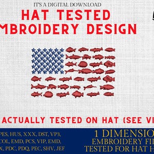 May include: Digital embroidery design featuring an American flag with blue stars and red fish. The text reads "HAT TESTED EMBROIDERY DESIGN" and "FILE ACTUALLY TESTED ON HAT". Includes various embroidery file formats.