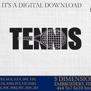 Peut inclure: Motif brodé noir avec le mot "TENNIS" et une raquette de tennis. Le texte "IT'S A DIGITAL DOWNLOAD" est en haut. Le texte du bas indique "3 DIMENSIONS EMBROIDERY FILES 4x4 5x7 6x10 hoops".