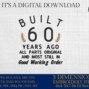 Machineborduurbestanden, 60 jaar geleden gebouwd, 60e verjaardag, 60 jaar oud grappig, cadeau-idee PES, xxx, hus & more
