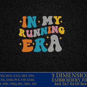 May include: A colourful retro-style graphic design with the text "IN MY RUNNING ERA" in a variety of colours, including orange, yellow, pink, blue, and grey. The design is surrounded by small white stars. The text "EXP, PES, HUS, XXX, DST, VP3, CSD, COL, EMD, PCS, VIP, EMD, INF, JPX, PDC, PDQ, PEC, SHV, JEF" is listed below the design. The text "3 DIMENSIONS EMBROIDERY FILES 4x4 5x7 6x10 hoops" is listed below the text.