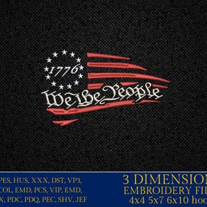 May include: Embroidered design featuring a stylized American flag with the text "1776" and "We the People" in white and red on a black background. Includes embroidery file formats and hoop sizes.