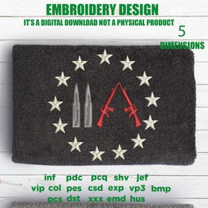 May include: Embroidery design featuring a circle of stars with two rifles crossed in the centre and two bullets behind them. The design is on a dark grey background. The text "EMBROIDERY DESIGN" is at the top of the image. The text "IT'S A DIGITAL DOWNLOAD NOT A PHYSICAL PRODUCT" is below the design. The text "5 DIMENSIONS" is in the top right corner of the image. The text "inf pdc pcq shv jef vip col pes csd exp vp3 bmp pcs dst xxx emd hus" is at the bottom of the image.