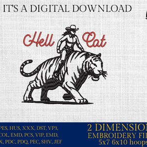 May include: Embroidery design file for a black and white tiger with a woman in a cowboy hat riding on its back. The text "Hell Cat" is in red above the tiger. The design is available in two sizes: 5x7 and 6x10 hoops.