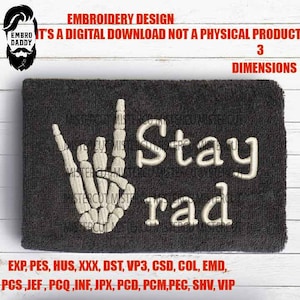 May include: Embroidery design file for a skeleton hand making the 'rock on' gesture with the text 'Stay rad' in white on a dark grey background. The file is available in multiple formats, including EXP, PES, HUS, XXX, DST, VP3, CSD, COL, EMD, PCS, JEF, PCQ, INF, JPX, PCD, PCM, PEC, SHV, and VIP.