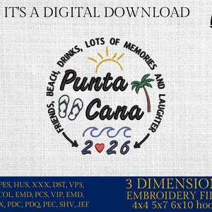 May include: Digital download embroidery design featuring the text "Punta Cana" surrounded by beach-themed elements. Includes a sun, palm tree, waves, and the year 2026. The design also includes the text "Friends, Beach, Drinks, Lots of Memories and Laughter."