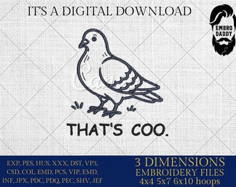 Machine Embroidery files, That’s Coo Pigeon, Funny Chill Bird Pun Meme, Vintage Urban Pigeon, PES, xxx & more