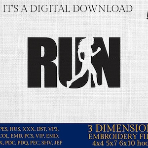 May include: Black and white digital embroidery design with the word "RUN" and a silhouette of a person running. The image includes the text "IT'S A DIGITAL DOWNLOAD" and "3 DIMENSIONS EMBROIDERY FILES 4x4 5x7 6x10 hoops".