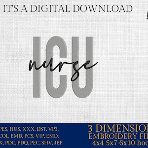 May include: Digital embroidery file design for a gray "ICU nurse" text with a black cursive "nurse" underneath. The design is available in multiple sizes for embroidery hoops, including 4x4, 5x7, and 6x10 inches.