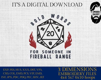 Machine Embroidery files, Bold words for someone in Fireball Rang, dice, Geek and nerd sayings , DST, PES, xxx, hus & more