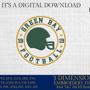 May include: Green Bay Football logo embroidery design in green and gold. The logo features a football helmet and the words "Green Bay Football" and "19" on either side of the helmet. The design is available in 3 sizes: 4x4, 5x7, and 6x10 inches.