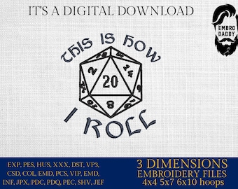 Machine Embroidery files, This is How I Roll,  humor, dice, Geek and nerd sayings , DST, PES, xxx, hus & more