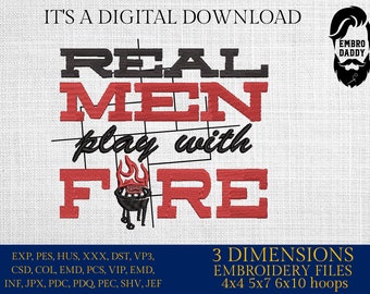 Machine Embroidery files, real men play with fire, PES, dst xxx, hus & more