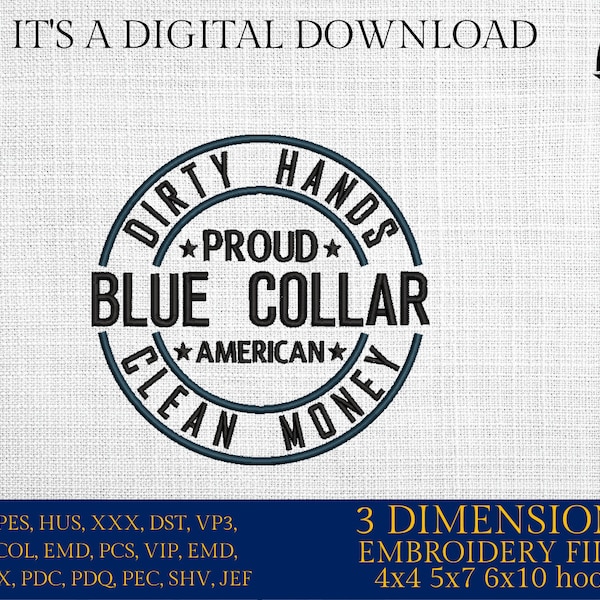 Machine Embroidery files,  Proud blue collar american, dst PES, xxx, hus & more