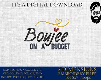 Machine Embroidery files, Boujee on A Budget, Shopping, Hustle, Luxury, Expensive, Rich, Fashion, Sassy Quote PES, xxx, hus & more