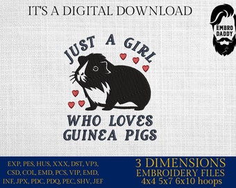 Machine Embroidery files, just a girl who loves Guinea Pigs, PES, DST, xxx, hus & more