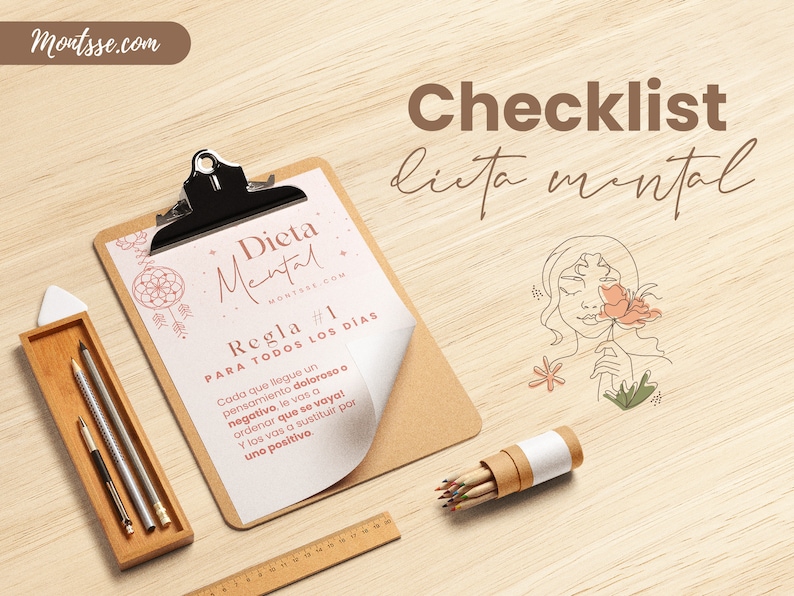 May include: A checklist titled "Dieta Mental" with the text "Regla #1 PARA TODOS LOS D&Iacute;AS" and the text "Cada que llegue un pensamiento doloroso o negativo, le vas a ordenar que se vaya! Y los vas a sustituir por uno positive."  The checklist is on a clipboard with a wooden background.