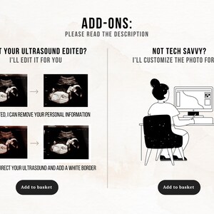 May include: Two black and white ultrasound images with an arrow pointing from the first to the second. The second image is color corrected and has a white border. Text reads: "Want your ultrasound edited? I'll edit it for you. If requested, I can remove your personal information. I also color correct your ultrasound and add a white border. Add to basket."