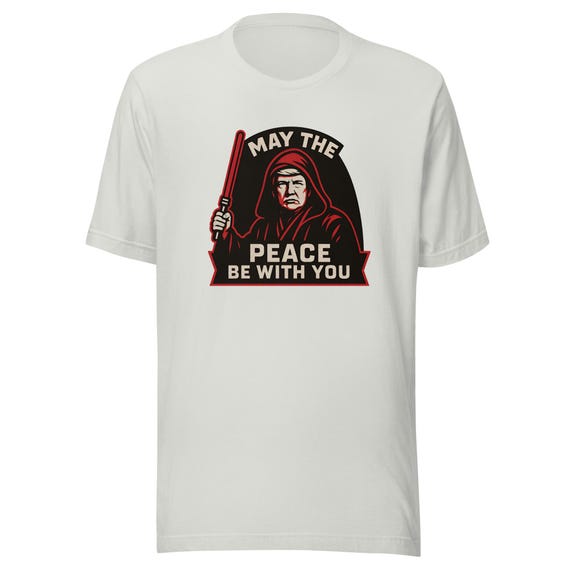 Trump Nobel peace prize shirt, Trump Jedi T-Shirt, “May the Peace Be With You” Tee