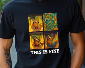 Funny "This Is Fine, Everything Is Fine" Meme T-Shirt - Dog on Fire Graphic Tee - Vintage, Pixel & Abstract Art Styles - Unisex Humor Shirt