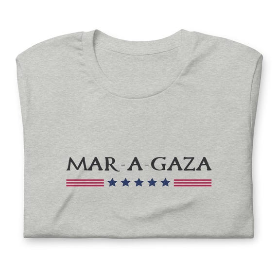 Mar-a-Gaza Political T-Shirt: American Patriotic Statement Tee, Trump shirt