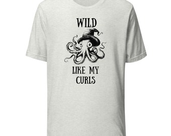 Unisex funny t-shirt "Wild Like My Curls" Octopus Graphic Shirt Design | Quirky Nautical Tee for Curly Hair Enthusiasts