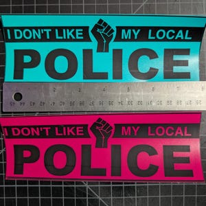 I Don&#39;t Like My Local Police bumper sticker