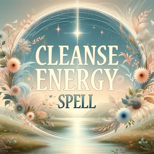 Cleanse Energy, Energy Healing, Energy Renewal, Remove Negative Energy, Remove All Black Magic, Remove Hex, Remove Curse, Fast Spell Casting