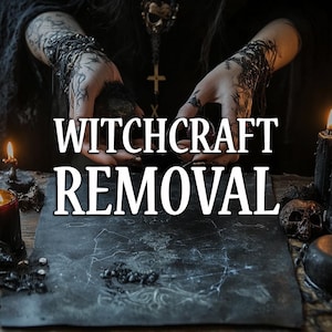 May include: A dark, moody image of a person's hands holding black powder with lit candles and other dark objects on a table. The text "WITCHCRAFT REMOVAL" is superimposed on the image.