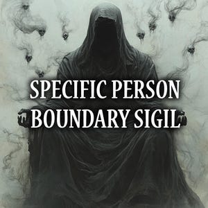 May include: A dark, hooded figure sits centrally, surrounded by swirling grey smoke and small, faint skull-like shapes. The text SPECIFIC PERSON BOUNDARY SIGIL is printed in white, capitalised letters across the centre of the image.