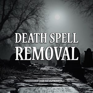 Death Spell Removal & 30-Day Energy Boost, Remove Death Curse, Aura Cleansing, Spiritual Healer, Energy Healer, Spellcaster